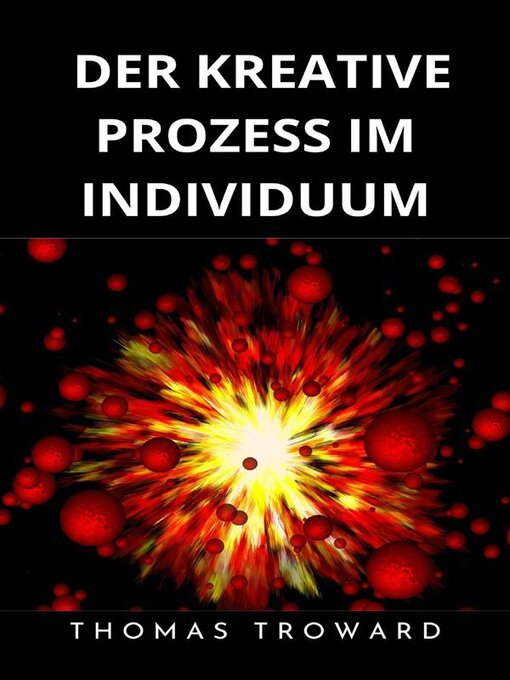 Title details for Der kreative Prozess im Individuum  (übersetzt) by Thomas Troward - Available